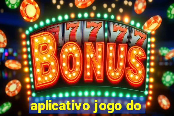 aplicativo jogo do